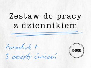 Zestaw do pracy z dziennikiem – poradnik i 3 rozbudowane zeszyty ćwiczeń (ebooki)