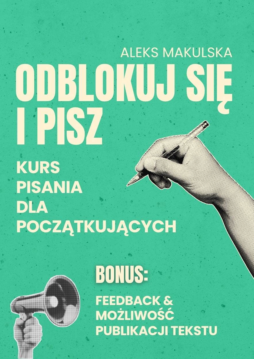 Okładka kursu kreatywnego pisania "Odblokuj się i pisz" Aleksandry Makulskiej Okładka kursu kreatywnego pisania "Odblokuj się i pisz" Aleksandry Makulskiej